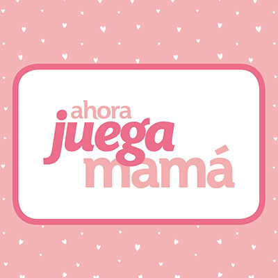 Ahora Juega Mamá. Un divertido juego para ganar premios fabulosos